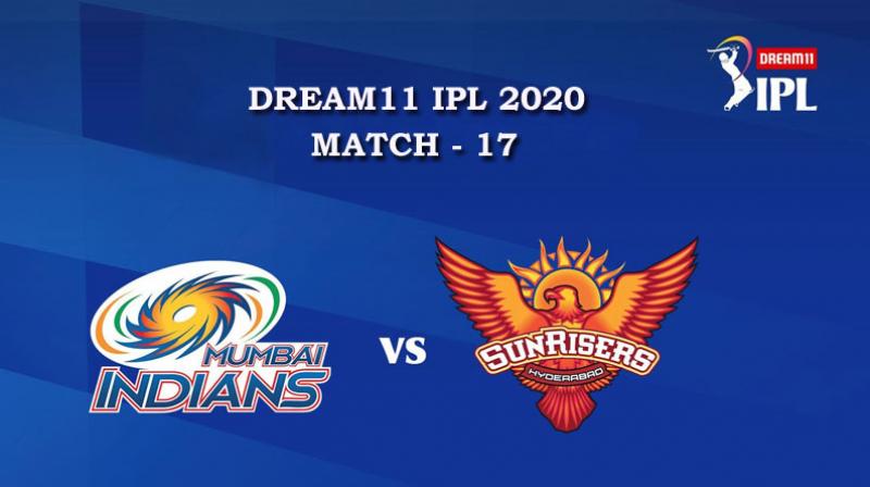 MI VS SRH Match 17, DREAM11 IPL 2020, T-20 Match