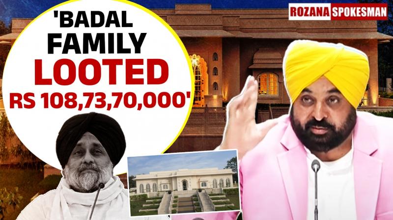 Badal Family Looted Rs 108,73,70,000 in name of Sukhvilas: Punjab CM Bhagwant Mann