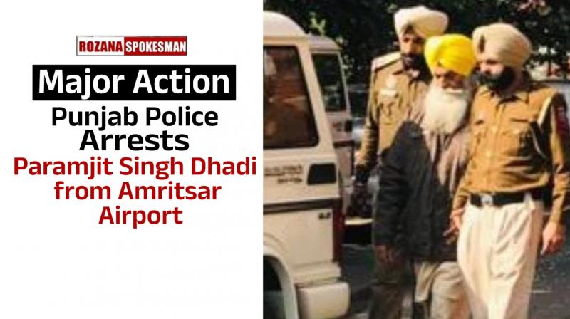 Paramjit Singh Dhadi Arrested News