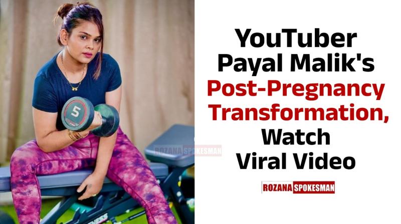 YouTuber Payal Malik's Post-Pregnancy Transformation News