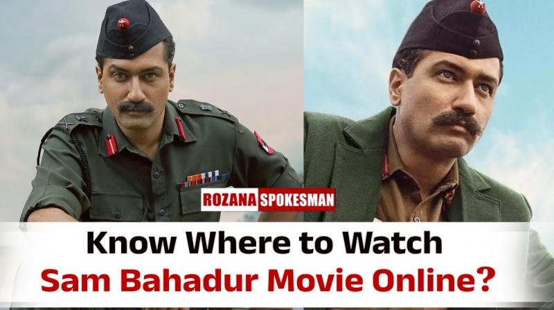 'Sam Bahadur' Movie OTT Release Update