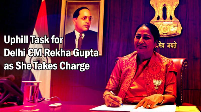 Uphill Task for Delhi CM Rekha Gupta as She Takes Charge Uphill Task for Delhi CM Rekha Gupta as She Takes Charge
