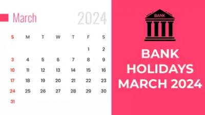 Bank Holidays in March 2024 List Bank Holidays in March 2024 List
